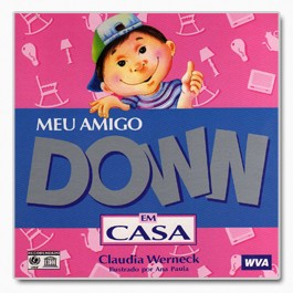  Meu amigo Down, em casa